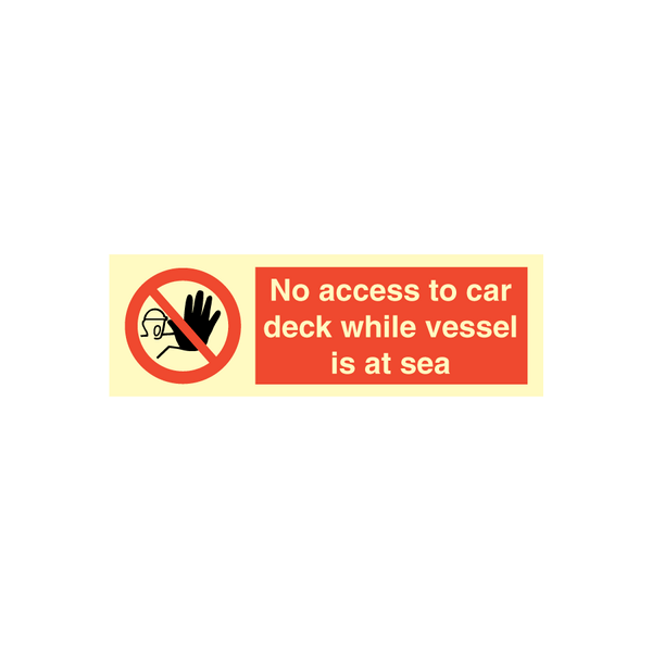 Prohibition sign - No access to car deck while vessel is at sea 