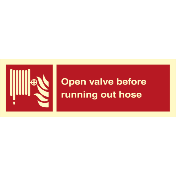 Fire sign - Open valve before running out hose 