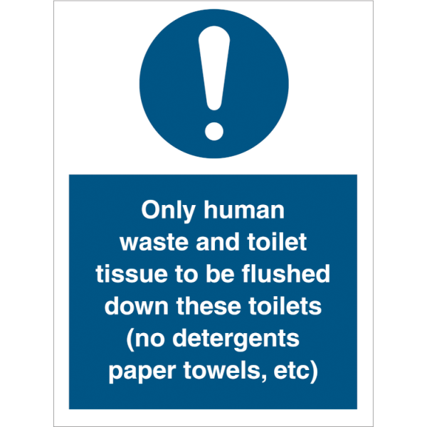 Mandatory sign - Only human waste and toilet.. 