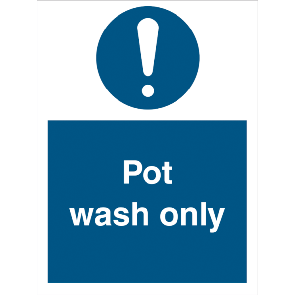 Mandatory sign - Pot wash only 