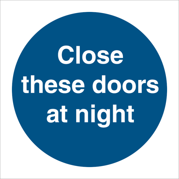 Mandatory sign - Close these doors at night 