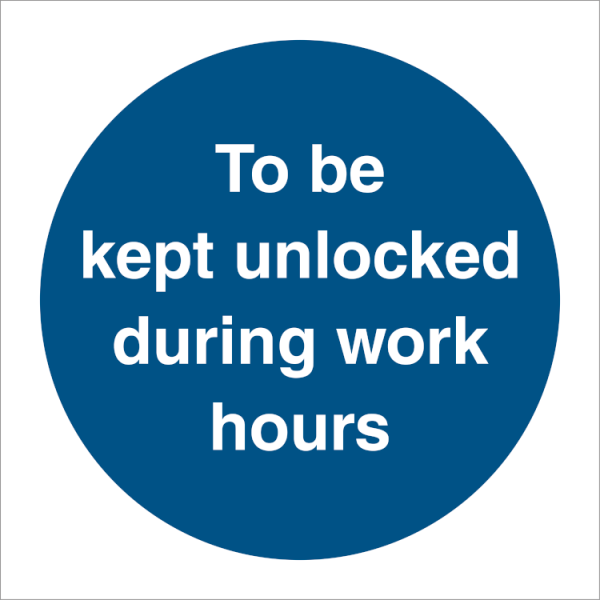 Mandatory sign - To be kept unlocked during working hours 