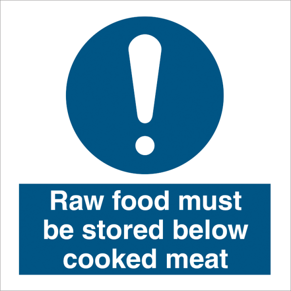 Mandatory sign - Raw food must be stored below cooked meat 