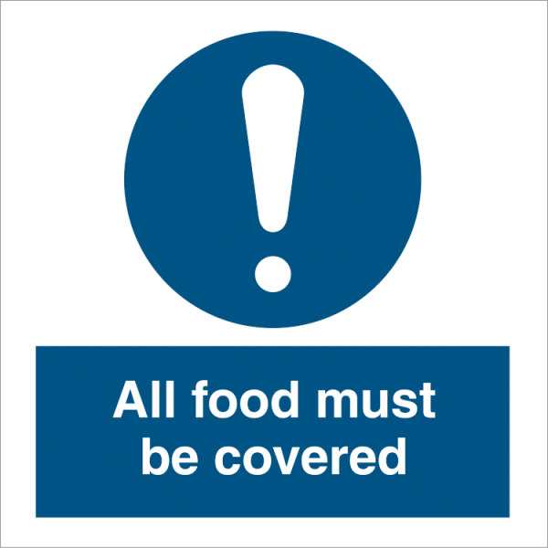 Mandatory sign - All food must be covered 