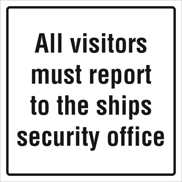 All visitors must report to the ships security office IMO skylt - Självhäftande vinyl 300 x 300 mm