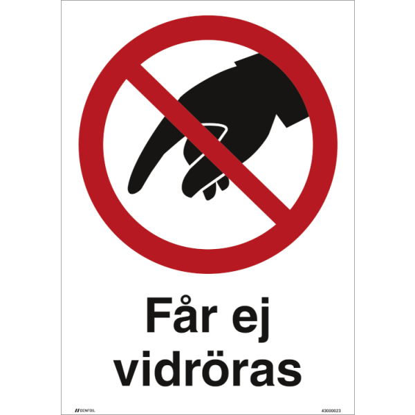Får ej vidröras förbudsskylt