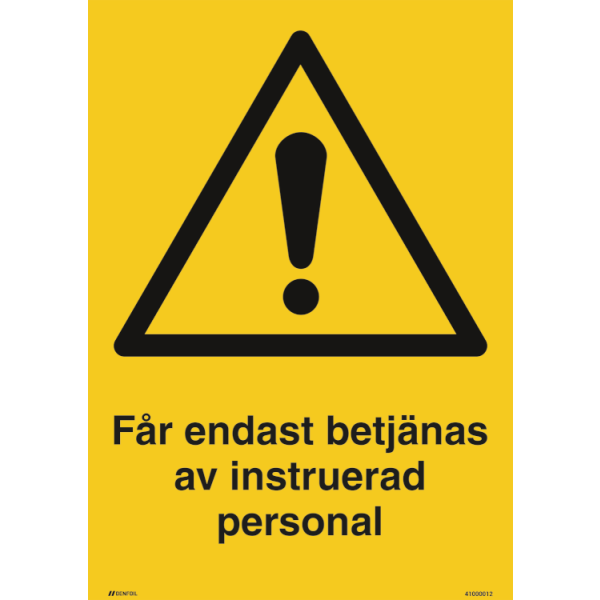 Får endast betjänas av instruerad personal - Varningsskylt ISO 7010 W001
