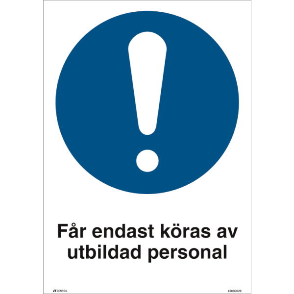 Får endast köras av utbildad personal - Påbudsskylt ISO 7010 M001