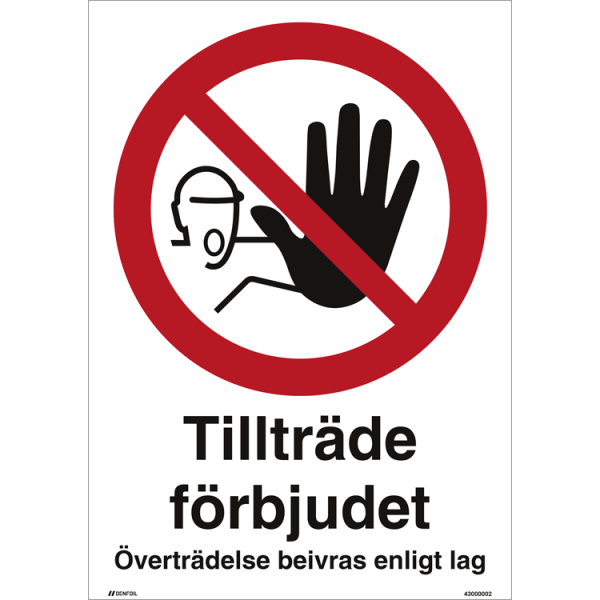 Tillträde förbjudet – överträdelse beivras enligt lag - Förbudsskylt ISO 3864