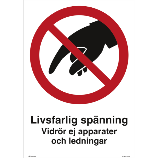 Livsfarlig spänning – vidrör ej apparater och ledningar - Förbudsskylt ISO 3864