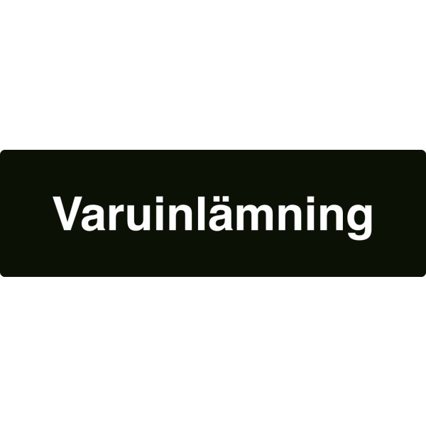 Varuinlämning - svart hänvisningsskylt utan pil, 150 x 500 mm 3 mm alu-sandwich