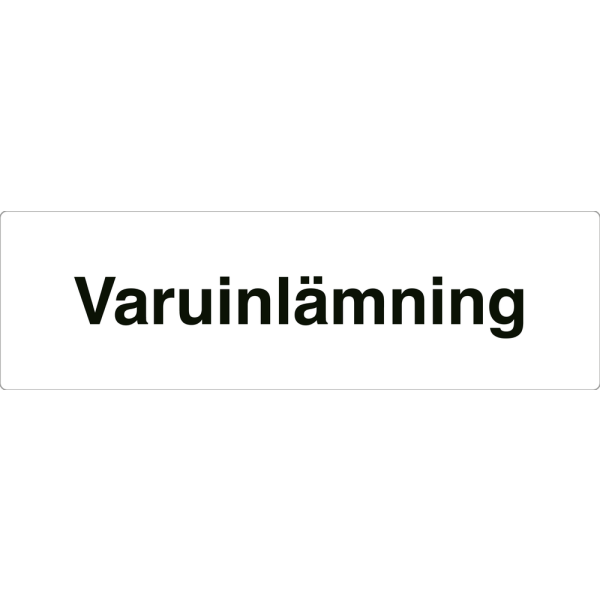 Varuinlämning - vit hänvisningsskylt utan pil, 150 x 500 mm 3 mm alu-sandwich