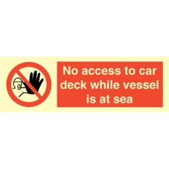 Prohibition sign - No access to car deck while vessel is at sea 