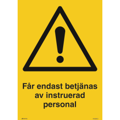 Får endast betjänas av instruerad personal varningsskylt - ISO 7010